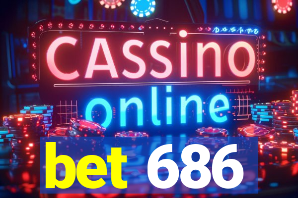 bet 686